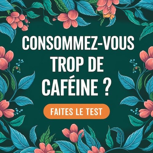 Test : consommez-vous trop de caféine